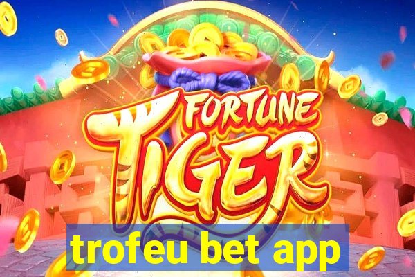 trofeu bet app